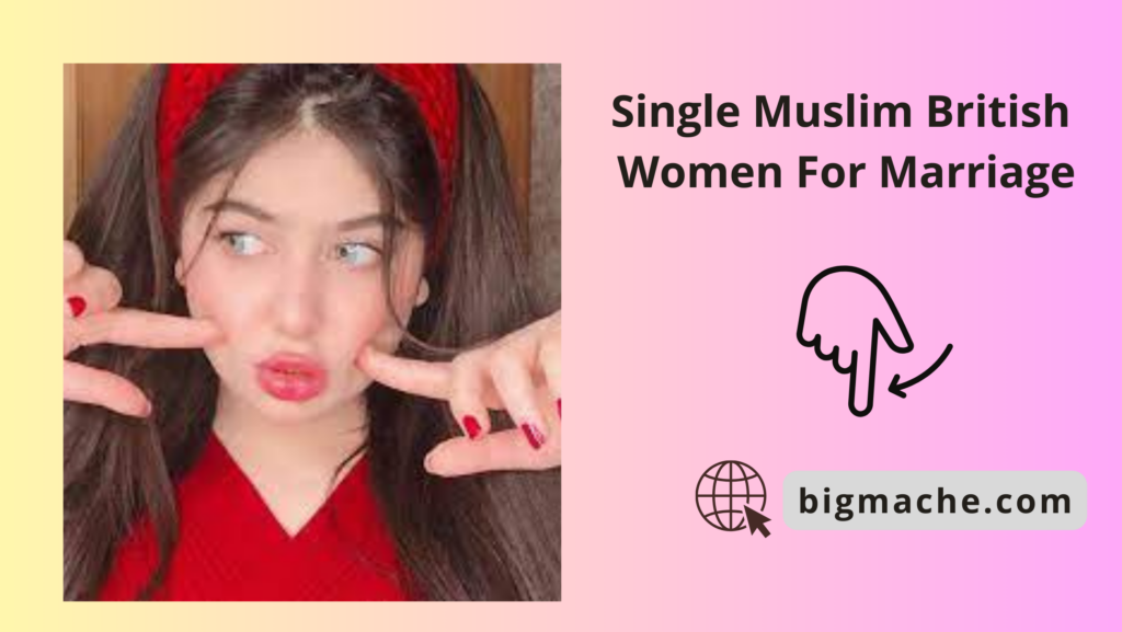 Single Muslim British Women For Marriage