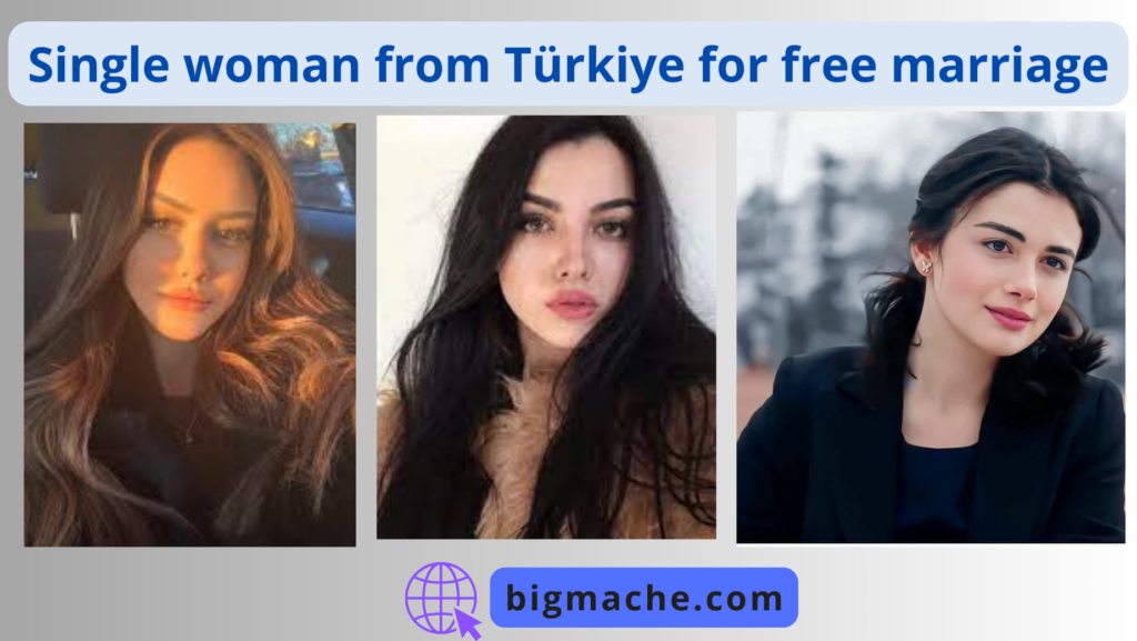 Single woman from Türkiye for free marriage