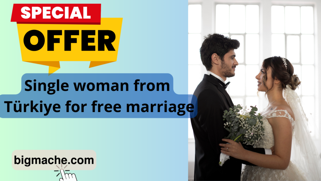 Single woman from Türkiye for free marriage